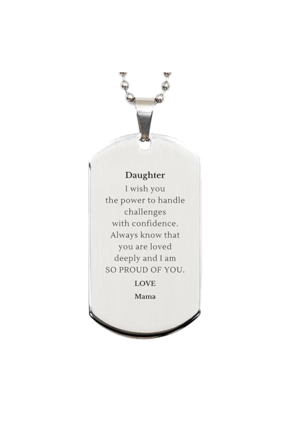Engraved Silver Dog Tag Daughter Gifts - Handle Challenges with Confidence, Always Loved, Foster Mom - Birthday, Graduation, Christmas, Veterans Day