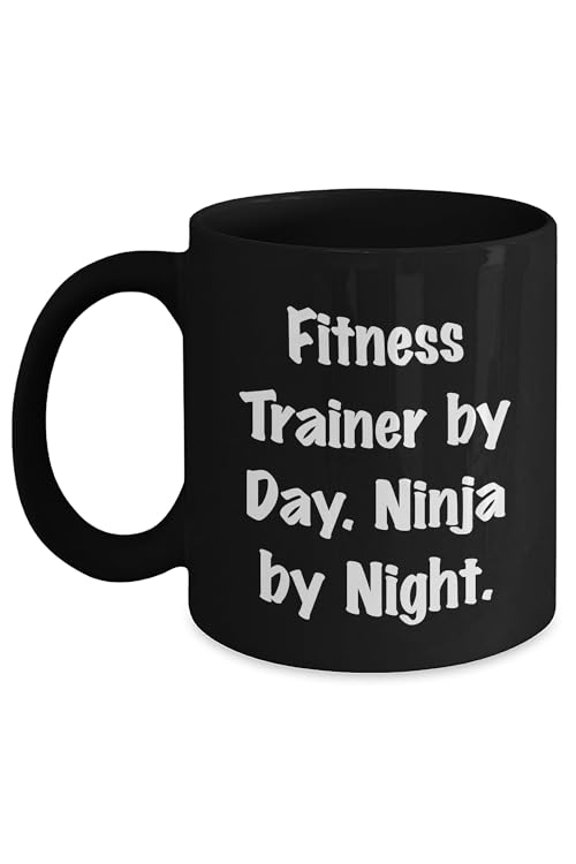 Fitness Trainer By Day Ninja By Night Black Coffee Mug Funny Quote Gift Fitness Trainer Enthusiasts Birthday