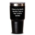 thumbnail image 1 of Amangny Funny North Carolina Tumbler Gift for Friends, Family, or Coworkers - I Need A Six Month Vacation Twice A Year To North Carolina, 1 of 3
