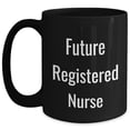 thumbnail image 1 of Amangny Future Registered Nurse, Funny Quote for Valentine's, Black Coffee Mug Gift, From Friends or Coworkers, To Registered Nurse, Love and Support (155 characters), 1 of 5
