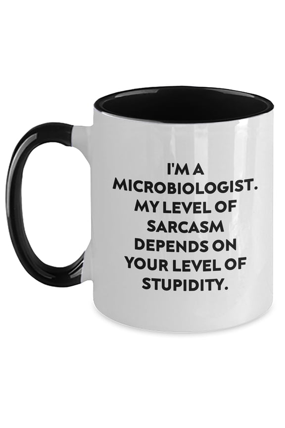 Microbiologist Sarcasm Scholar Gifts from Mom to Daughters on Graduation Day, Funny Two Tone Coffee Mug Quote, 11oz Capacity, Microwave and Dishwasher Safe