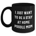 thumbnail image 1 of Amangny Poodle Dog Black Coffee Mug, I Just Want To Be A Stay At Home Poodle Mom, Funny Graduation Gift from Mom to Poodle Dog Lover, 1 of 5