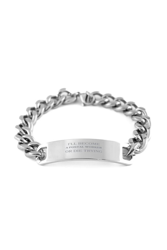 Postal Worker Cuban Chain Stainless Steel Bracelet - Inspirational Gift for Mail Carriers, Graduation, Christmas - Ill Become or Die Trying