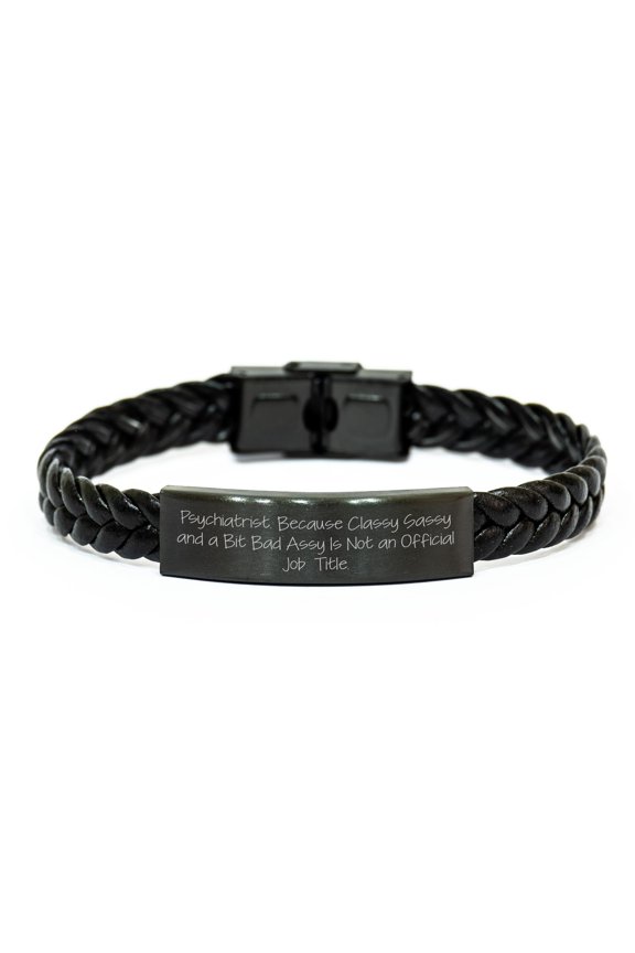 Psychiatrist Gifts, Classy and Sassy, Graduation Unique Braided Leather Bracelet from Friends to Psychiatrist, Gifts for Psychiatrist