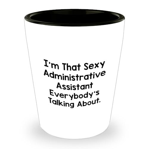 Amangny I'm That Sexy Administrative Assistant Everybody's Talking About White Ceramic Shot Glass Funny Gifts for Administrative Assistants on Christmas