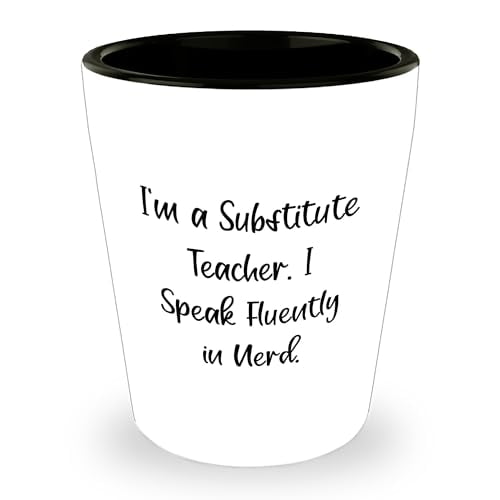 Amangny Substitute Teacher Shot Glass, Funny Quote, Gifts for Substitute Teachers, Graduation, Shot Glass
