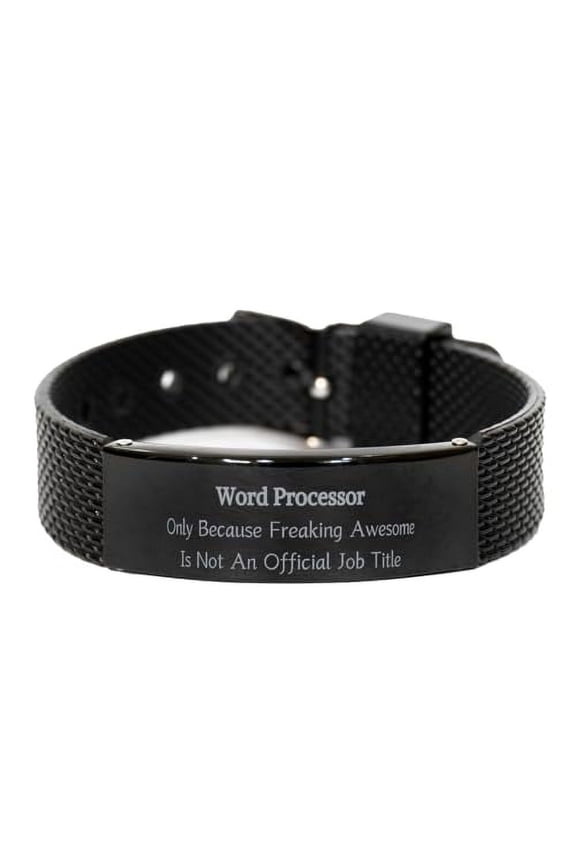 Word Processor Black Shark Mesh Bracelet - Because Freaking Awesome Is Not an Official Job Title - Inspirational Gifts for Graduation, Birthday, Christmas, and Veterans Day