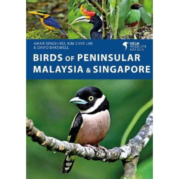 Amar-Singh HSS,Kim Chye Lim,David Bakewel Birds of Peninsular Malaysia and Singapor (Paperback)
