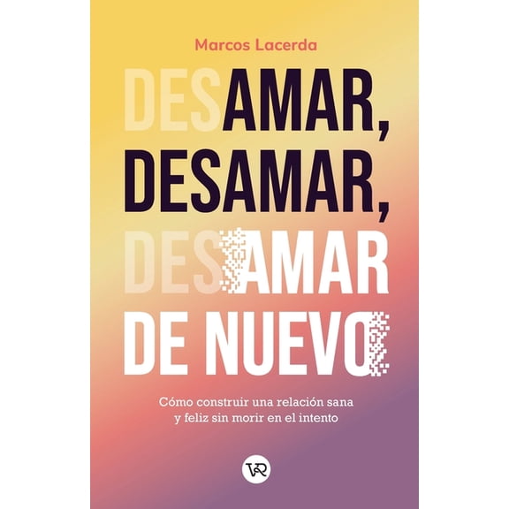 Amar, desamar, amar de nuevo, (Paperback)