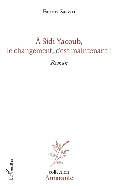 Amarante A Sidi yacoub, le changement, c'est maintenant !, (Paperback)