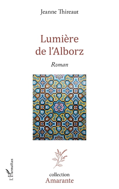 Amarante Lumière de l'Alborz, (Paperback)