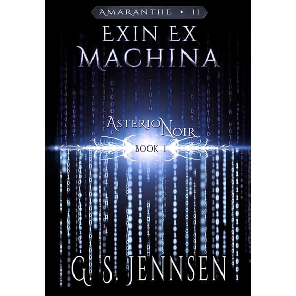 Amaranthe Exin Ex Machina: Asterion Noir Book 1, Book 11, (Hardcover)