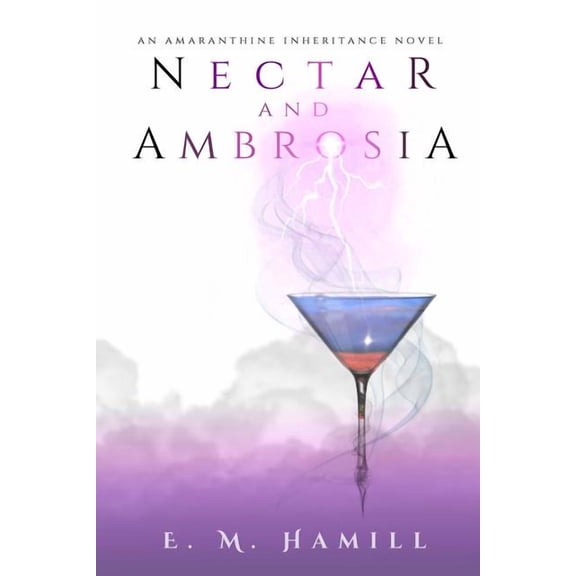 Amaranthine Inheritance Novel Nectar and Ambrosia, Book 1, (Paperback)
