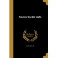 thumbnail image 1 of Amateur Garden Craft.. (Paperback), 1 of 1