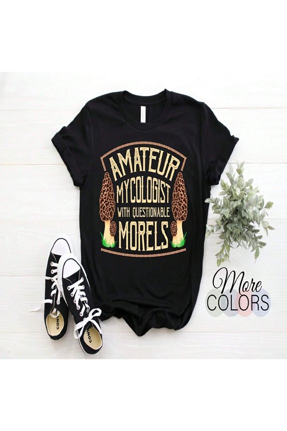 Amateur Mycologist With Questionable Morels Mushroom Foraging Unisex Graphic T-Shirt