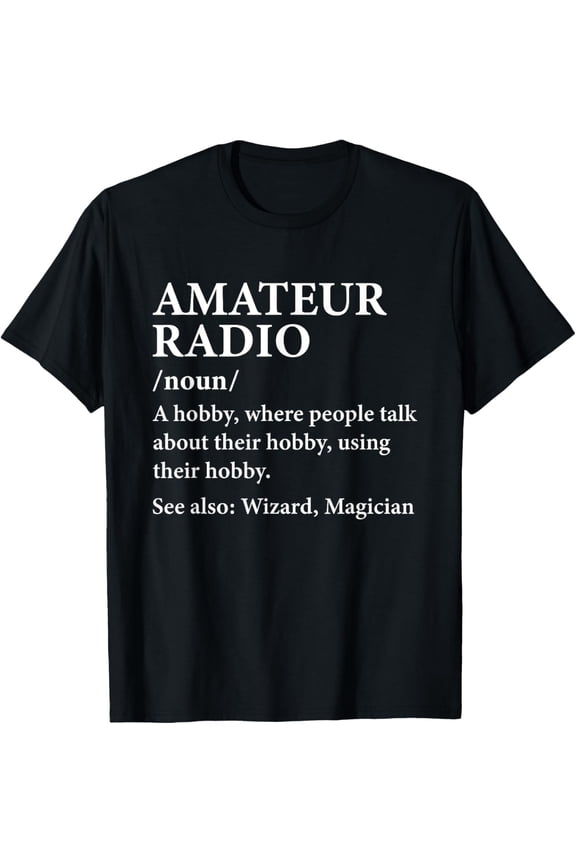 Amateur Radio Definition Hobby Funny Ham Radio Operator T-Shirt
