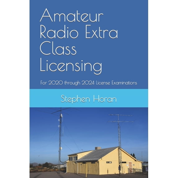 Ham Extra Class License Math Reference Amateur Radio Extra Class Licensing: For 2020 through 2024 License ...