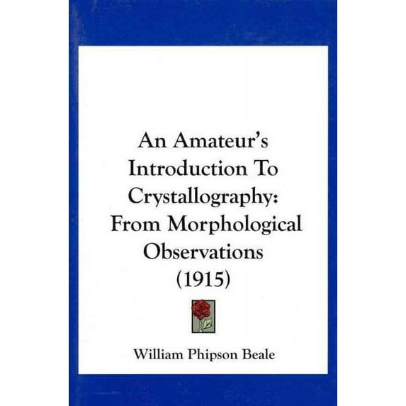 Amateur's Introduction to Crystallography : From Morphological Observations