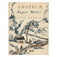 thumbnail image 1 of Pre-Owned Amateur sugar maker (Hardcover) 0874510619 9780874510614, 1 of 1