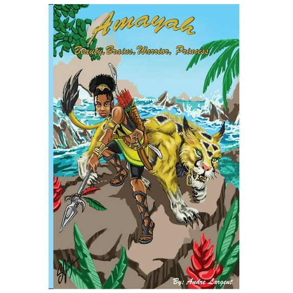 Amayah BEAUTY, BRAINS, WARRIOR, PRINCESS Paperback 0578376768 9780578376769 Andre Largent