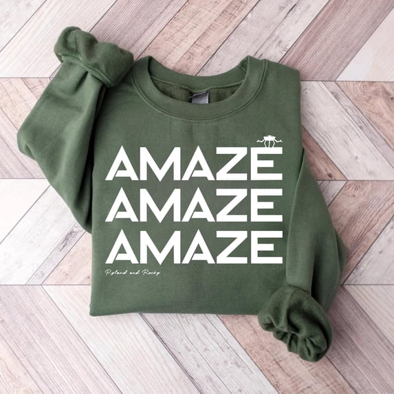 Amaze Green Sweatshirt with Bold White Text for Fun Space Quote ...