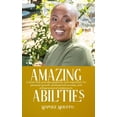 thumbnail image 1 of Amazing Abilities: A book that provides guidance and inspiration for personal growth, professional success, and entrepre, (Paperback), 1 of 1