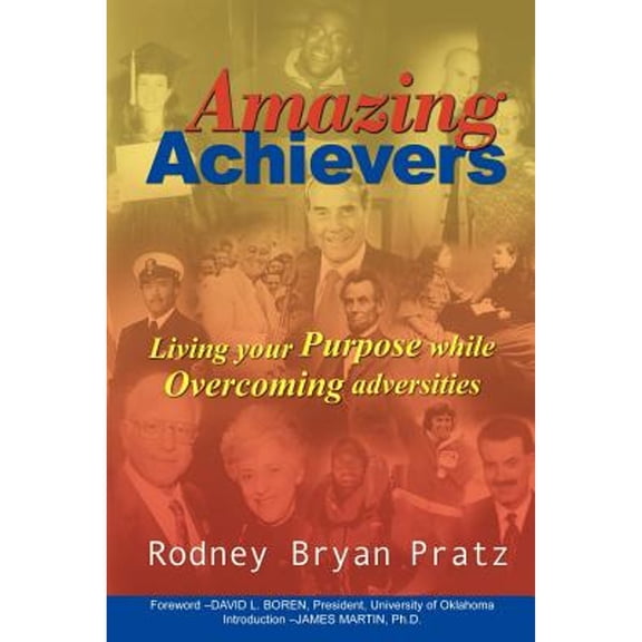 Pre-Owned Amazing Achievers: Living Your Purpose While Overcoming Adversities (Paperback) 1410799026 9781410799029