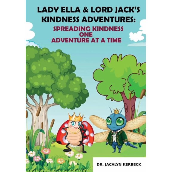 The Amazing Adventures of Lady, the List Lady Ella & Lord Jack's Kindness Adventures: Spreading Kindness One Adventure at a Time, Book 9, (Paperback)