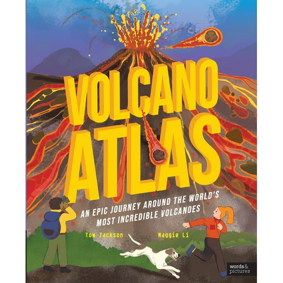 Amazing Adventures Volcano Atlas: An Epic Journey Around the World's Most Incredible Volcanoes, (Hardcover)