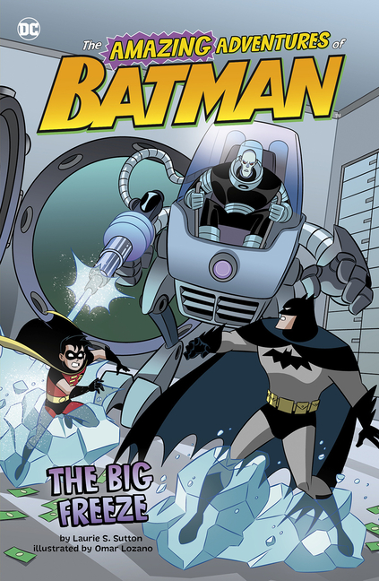 LAURIE S SUTTON; DARIO BRIZUELA; OMAR LOZANO Amazing Adventures of Batman!: The Big Freeze (Paperback)
