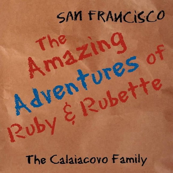The Amazing Adventures of Ruby & Rubette: San Francisco, (Paperback)