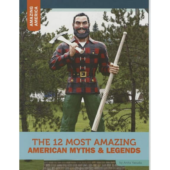 Amazing America: The 12 Most Amazing American Myths and Legends (Paperback)