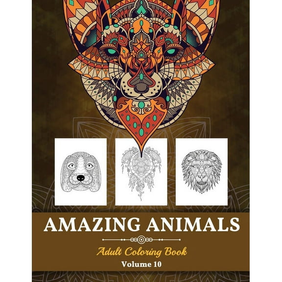 Amazing Animals Grown-ups Coloring Book: Stress Relieving Designs Animals for Grown-ups (Volume 10), (Paperback)