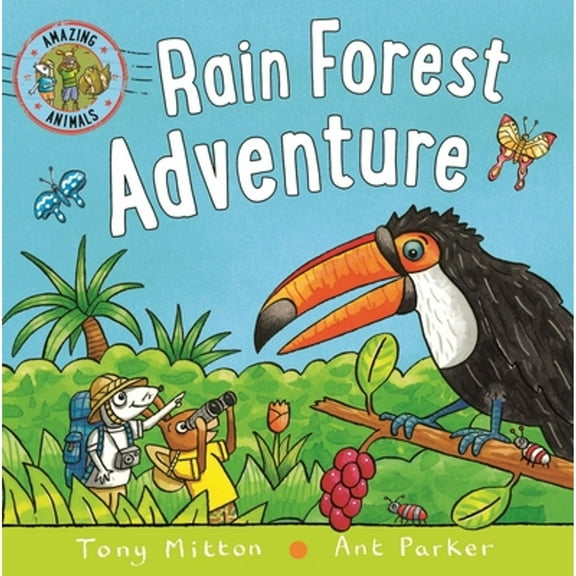 Amazing Animals: Amazing Animals: Rain Forest Adventure (Board book)