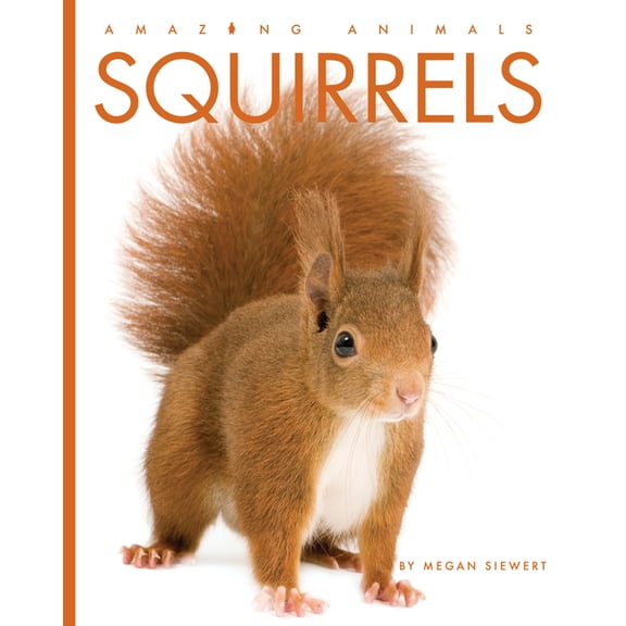 Amazing Animals Squirrels, (Hardcover)