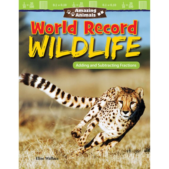 Pre-Owned Amazing Animals: World Record Wildlife: Adding and Subtracting Fractions (Paperback) 1425858139 9781425858131
