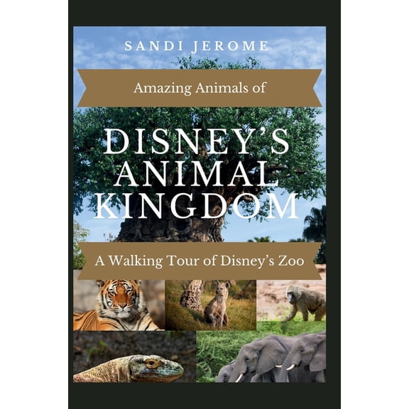 Amazing Animals of Disney's Animal Kingdom(R): A Walking Tour of Disney's Zoo, (Paperback)