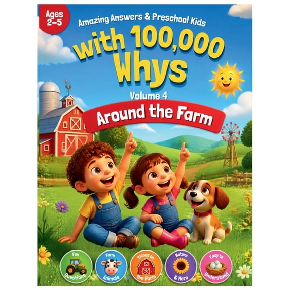 Amazing Answers for Toddlers and Prescho Amazing Answers for Toddlers and Preschool Kids with 100,000 Whys Volume 4: Around the Farm: Interactive Book Exploring , (Paperback)