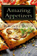 Amazing Appetizers : 60 #delish & Easy to Make Appetizers
