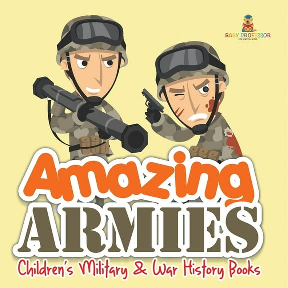 Amazing Armies Children's Military & War History Books, (Paperback)