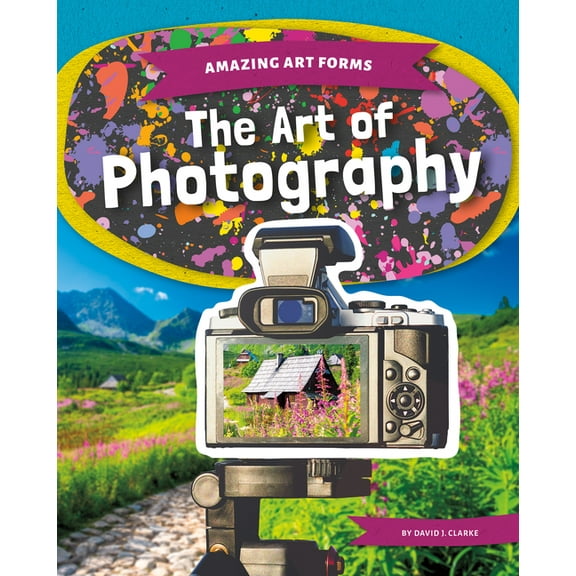 Amazing Art Forms Art of Photography, (Hardcover)