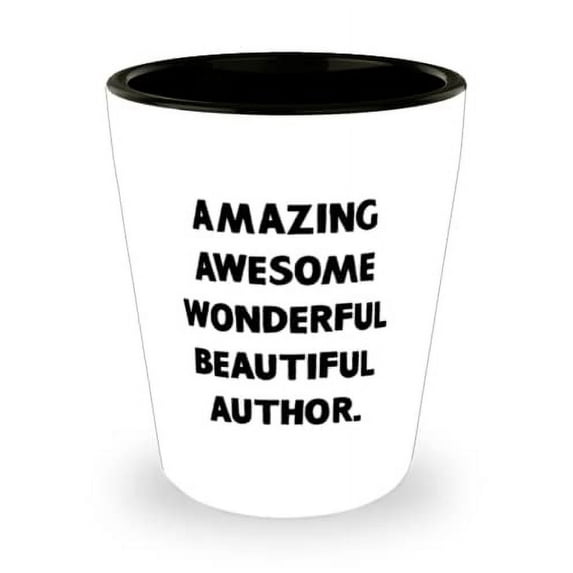 Amazing Awesome Wonderful Beautiful Author. Shot Glass, Author Ceramic Cup, Joke Gifts For Author