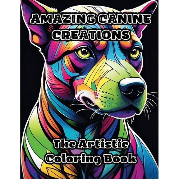 Amazing Canine Creations: The Artistic Coloring Book, (Paperback)