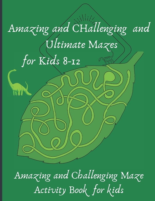 Amazing and Challenging and Ultimate Mazes for Kids 8-12: 30 levels of fun mazes, from the very easiest to the most diff, (Paperback)