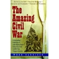 thumbnail image 1 of Pre-Owned The Amazing Civil War : A Fascinating Collection of Little-Known Facts of the Four-Year Conflict That Changed America (Hardcover) 9781567313048, 1 of 1