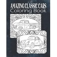thumbnail image 1 of Amazing Classic Cars Coloring Book: Vintage Cars Coloring Book For Men, Teens, Boys, Classic Cars Adult Coloring Book, Car Lover Gift, (Paperback), 1 of 1