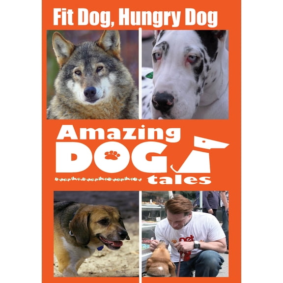 Amazing Dog Tales - Fit Dog, Hungry Dog