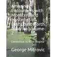 thumbnail image 1 of Amazing Encounters with Monsters and Mysteries of East Coast North America-Volume 2: Connecticut to West Virginia, (Paperback), 1 of 1