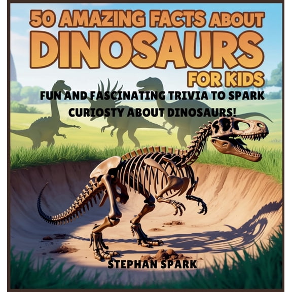 Amazing Facts about Popular Things and C 50 Amazing Facts About Dinosaurs for Kids: Fun and Fascinating Trivia to Spark Curiosity About Dinosaurs!, Book 2, (Hardcover)