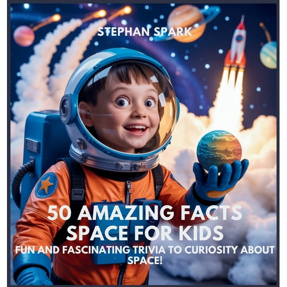 Amazing Facts about Popular Things and C 50 Amazing Facts About Space for Kids: Fun and Fascinating Trivia to Spark Curiosity About Space!, Book 11, (Hardcover)